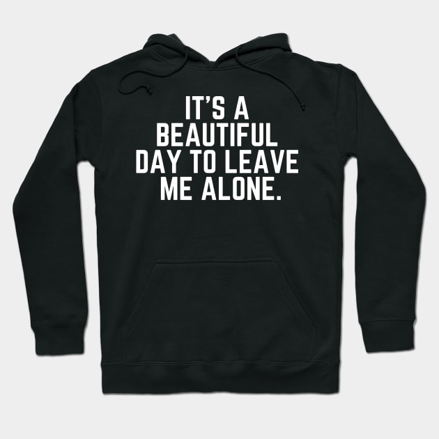 Leave Me Alone - Introvert Introverted Introverts - Antisocial Humor Joke Saying Anti-social Hoodie by ballhard